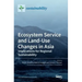 Ecosystem Service and Land-Use Changes in Asia: Implications for Regional Sustainability