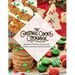 The Christmas Cookie Cookbook: Over 150 Easy and Delicious, All time Favorite Christmas Cookie Recipes From Around the World
