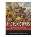 The Punic Wars: The History of the Conflict that Destroyed Carthage and Made Rome a Global Power