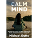 Calm Mind: Discover How to Calm Your Mind, Improve Your Health, and Take Back Control of Your Life