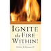 Ignite The Fire Within!
