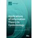 Applications of Information Theory to Epidemiology