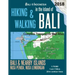 Hiking & Walking in the Island of Bali Complete Topographic Map Atlas Bali Indonesia 1: 75000 Bali & Nearby Islands Nusa Penida, Nusa Lembongan: Trave