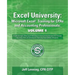 Excel University: Microsoft Excel Training for CPAs and Accounting Professionals: Volume 1: Featuring Excel 2016 for Windows