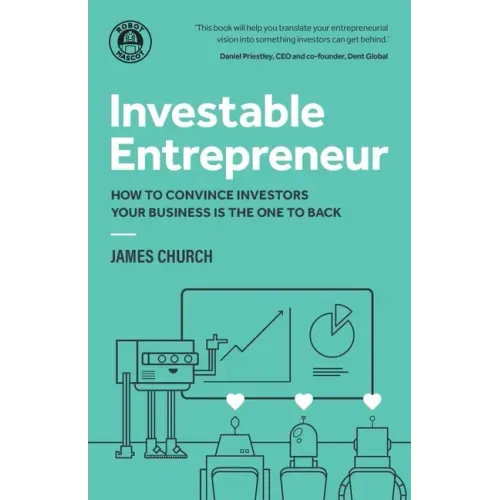 Investable Entrepreneur: How to convince investors your business is the one to back