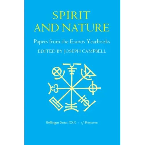 Papers from the Eranos Yearbooks, Eranos 1: Spirit and Nature