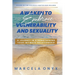 Awaken to Embrace Vulnerability and Sexuality: Your Journey in Strengthening Your Intimate Relationship