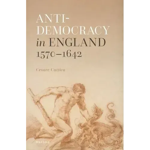 Anti-Democracy in England 1570-1642