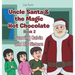 Uncle Santa & the Magic Hot Chocolate: Starring Calvin and His Sisters