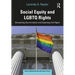 Social Equity and LGBTQ Rights: Dismantling Discrimination and Expanding Civil Rights