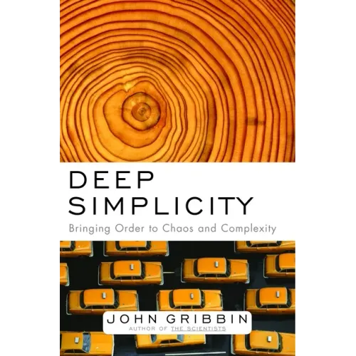 Deep Simplicity: Bringing Order to Chaos and Complexity