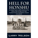 Hell for Honshu: An Army Air Corps Navigator Tells the Story of the World War II Bombing Raids on Japan