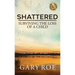 Shattered: Surviving the Loss of a Child