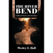 The River Bend: Collected Stories and Anecdotes