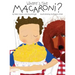 Where's the Macaroni?
