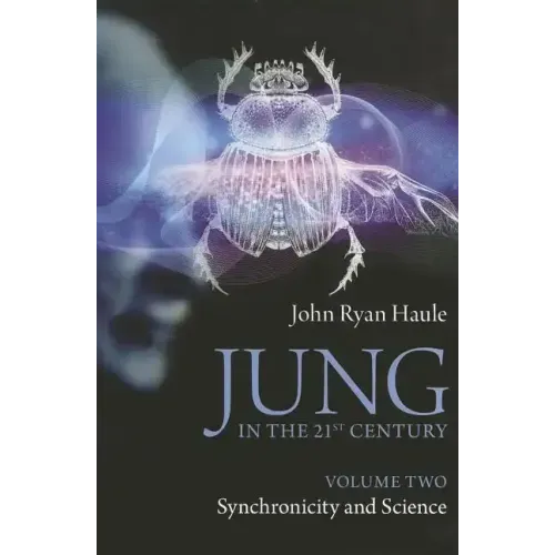 Jung in the 21st Century Volume Two: Synchronicity and Science