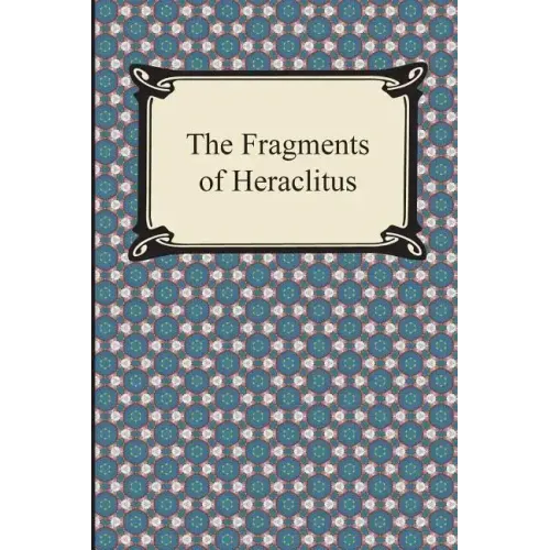 The Fragments of Heraclitus