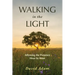 Walking in the Light: Affirming the Presence Hour by Hour