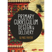 Primary Curriculum Design and Delivery
