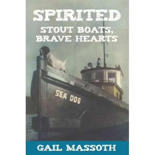 Spirited: Stout Boats Brave Hearts