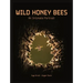 Wild Honey Bees: An Intimate Portrait