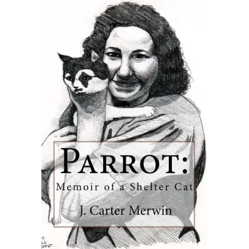 Parrot: Memoir of a Shelter Cat