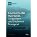 Environmental Hydraulics, Turbulence and Sediment Transport