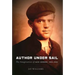Author Under Sail: The Imagination of Jack London, 1893-1902 Volume 1