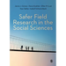 Safer Field Research in the Social Sciences: A Guide to Human and Digital Security in Hostile Environments