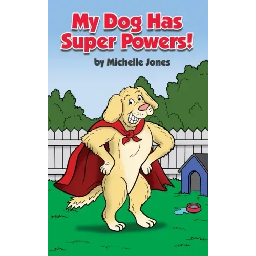 My Dog Has Super Powers!