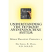 Understanding the Thyroid and Endocrine System: More Healthy Choices 3