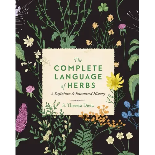 The Complete Language of Herbs: A Definitive and Illustrated History