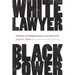 White Lawyer, Black Power: A Memoir of Civil Rights Activism in the Deep South