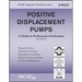 Positive Displacement Pumps: A Guide to Performance Evaluation