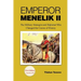 Emperor Menelik II: The Military Strategist and Diplomat Who Changed the Course of History