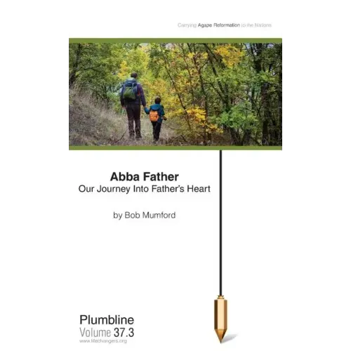 Abba Father: Our Journey Into Father's Heart