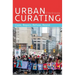 Urban Curating: Care, Repair, Refuse, Resist