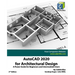 AutoCAD 2020 for Architectural Design: A Power Guide for Beginners and Intermediate Users