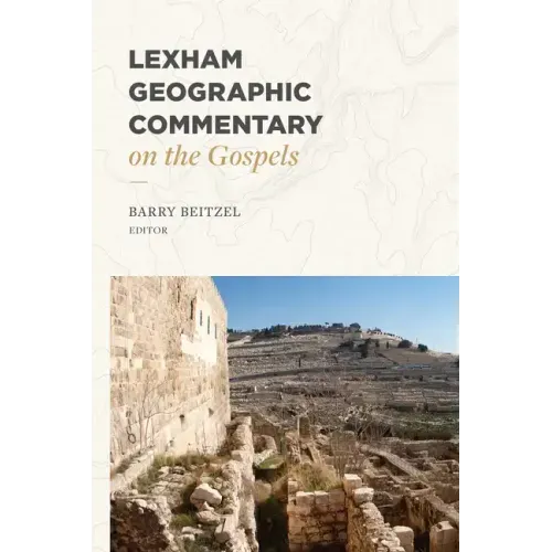 Lexham Geographic Commentary on the Gospels
