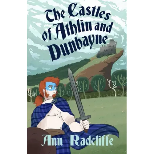 The Castles of Athlin and Dunbayne: A Highland Story