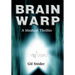 Brain Warp: A Medical Thriller