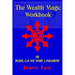 The Wealth Magic Workbook: or Buddy, Can You Spare a Paradigm?