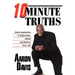 10 Minute Truths: Quick Inspiration to Rejuvenate, Refuel and Refocus Your Life