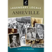 Legendary Locals of Asheville, North Carolina