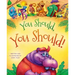 You Should, You Should!