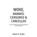 Woke, Banned, Censored & Cancelled: The war on everything in culture by the politically correct, tyrannical, fascist mob