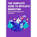 The Complete Guide To Affiliate Marketing: Become A Successful Marketer With Dream Figures: Online Affiliate Marketing Success Tips