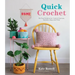 Quick Crochet: No-Fuss Patterns for Colorful Scarves, Blankets, Bags and More