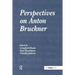 Perspectives on Anton Bruckner