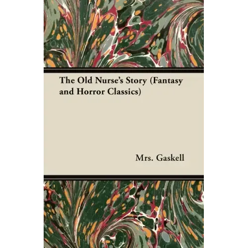 Elizabeth Gaskell's the Old Nurse's Story